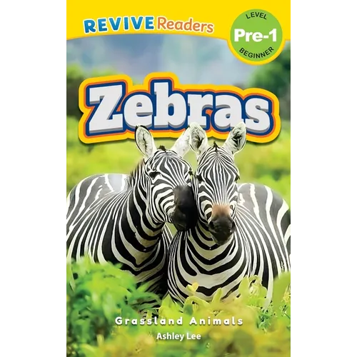 Zebras: Grassland Animals (Revive Readers, Level Pre-1)
