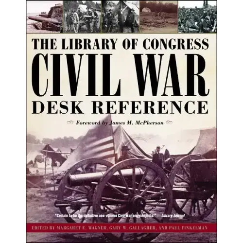 The Library of Congress Civil War Desk Reference