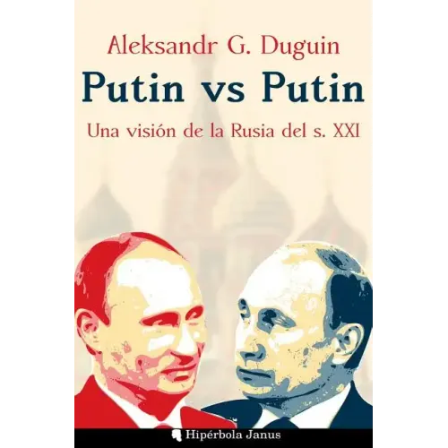 Putin vs Putin: Una visión de la Rusia del s. XXI
