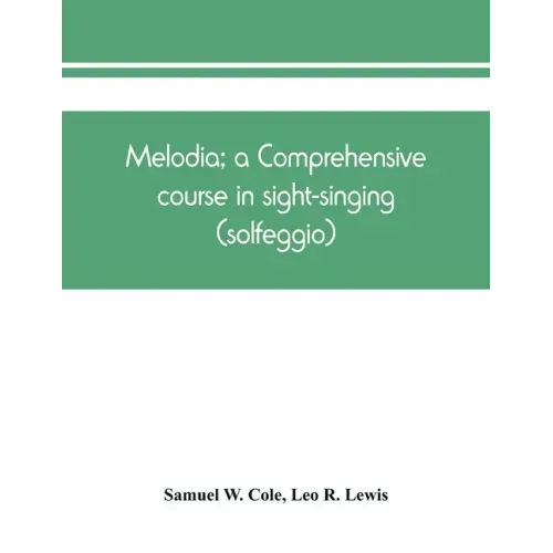 Melodia; a comprehensive course in sight-singing (solfeggio); the educational plan