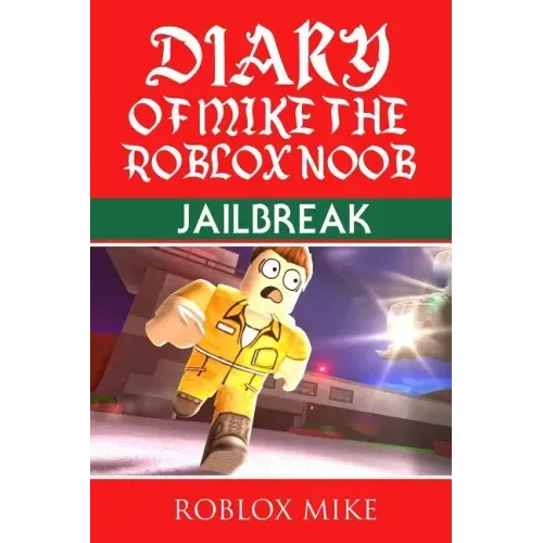 Diary of Mike the Roblox Noob: Jailbreak