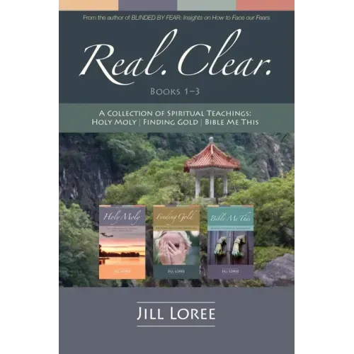 Real. Clear.: A Collection of Spiritual Teachings: Holy Moly + Finding Gold + Bible Me This
