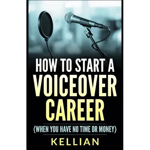 How to Start a Voiceover Career: (When you have no time or money)
