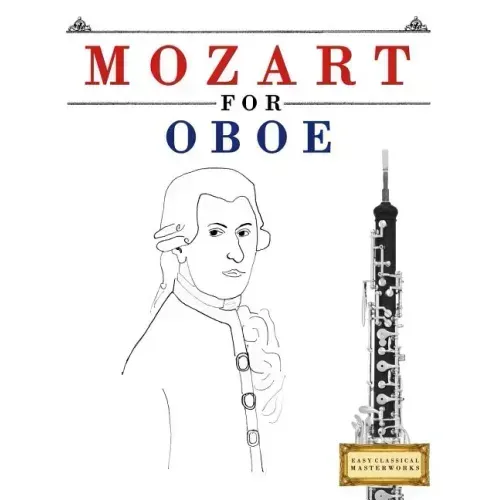 Mozart for Oboe: 10 Easy Themes for Oboe Beginner Book