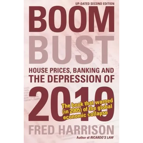 Boom Bust: House Prices, Banking and the Depression of 2010
