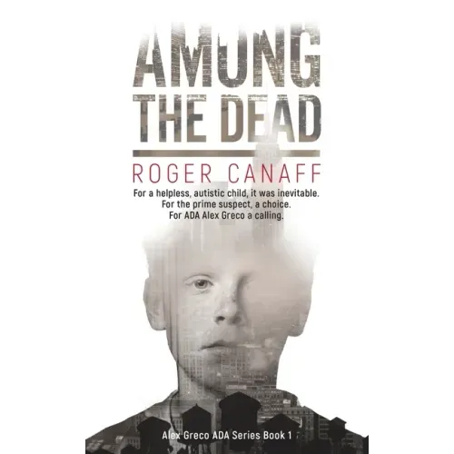 Among The Dead, ADA Alex Greco Series Book 1