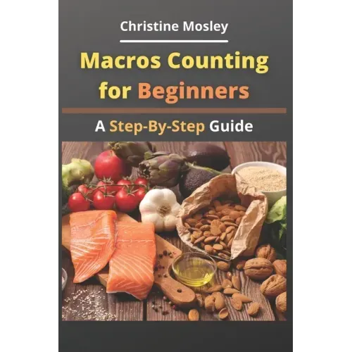 Macros Counting for Beginners: A Step-By-Step Guide