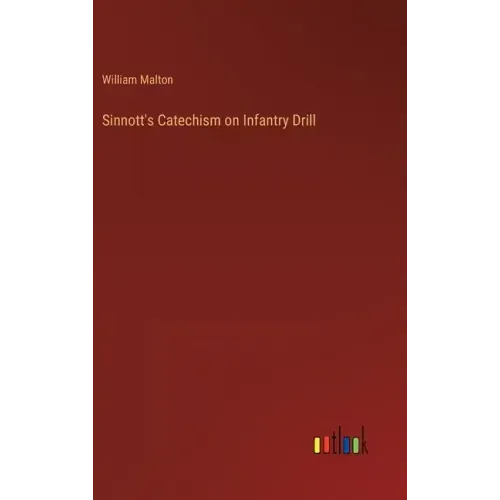 Sinnott's Catechism on Infantry Drill