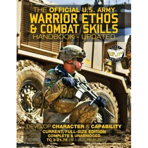 The Official US Army Warrior Ethos and Combat Skills Handbook - Updated: Current, Full-Size Edition: Develop Character and Capability - Giant 8.5" x 1
