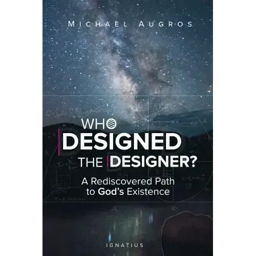Who Designed the Designer?: A Rediscovered Path to God's Existence