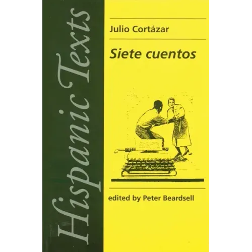 Siete Cuentos: By Julio Cortázar