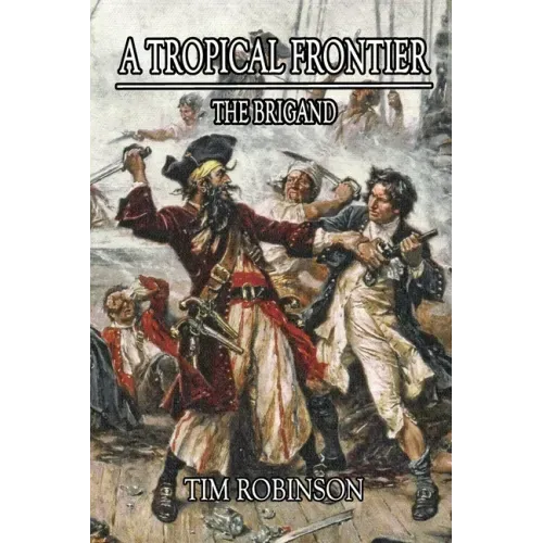A Tropical Frontier: The Brigand