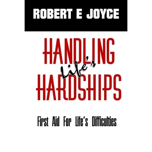 Handling Life's Hardships: First Aid For Life's Difficulties