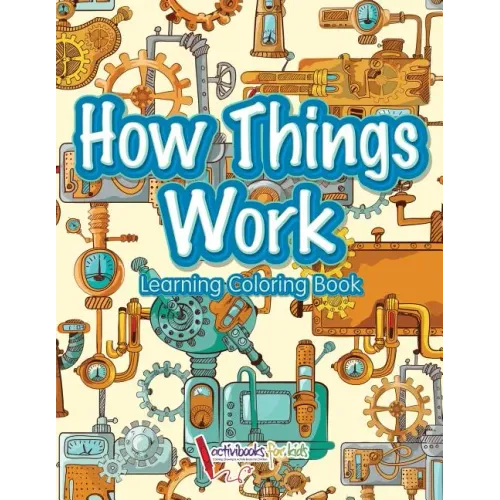 How Things Work: Learning Coloring Book