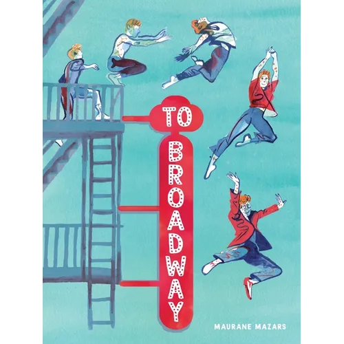 To Broadway: A Graphic Novel