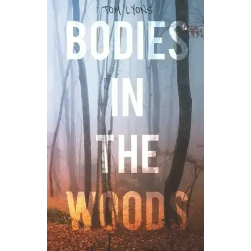 Bodies in the Woods: Unexplained Mysteries