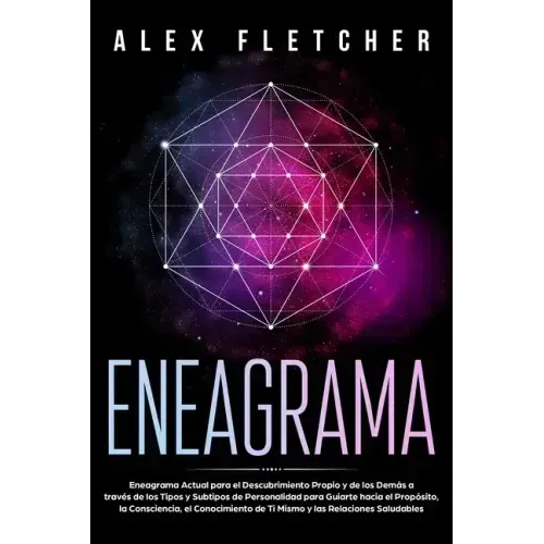 Eneagrama: Eneagrama Actual para el Descubrimiento Propio y de Los Demás a Través de Los Tipos y Subtipos de Personalidad para Gu