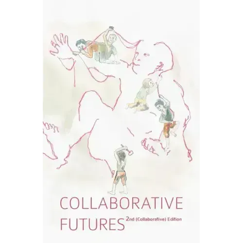 Collaborative Futures: A Book About the Future of Collaboration, Written Collaboratively