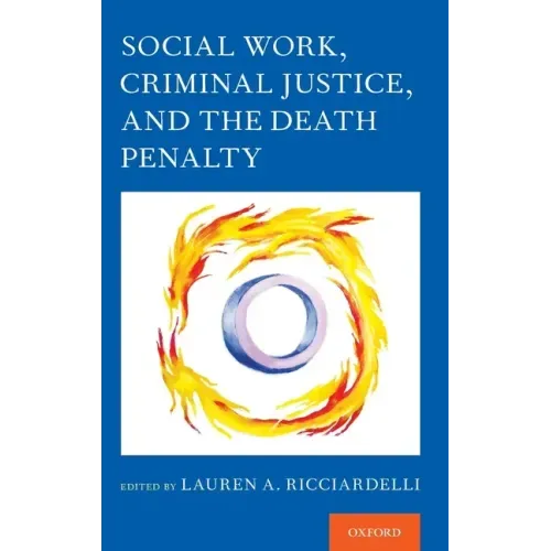 Social Work, Criminal Justice, and the Death Penalty
