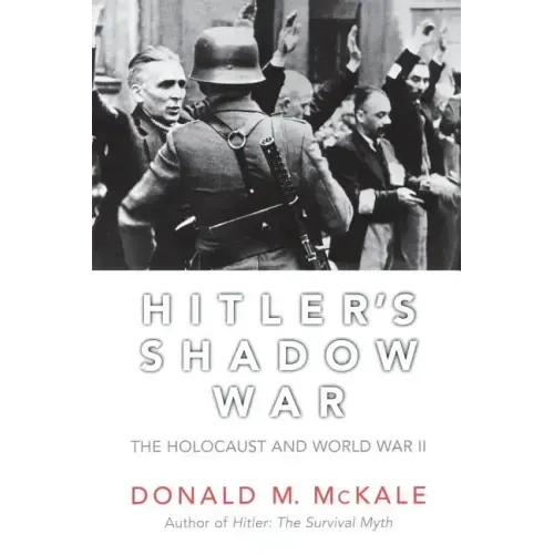 Hitler's Shadow War: The Holocaust and World War II