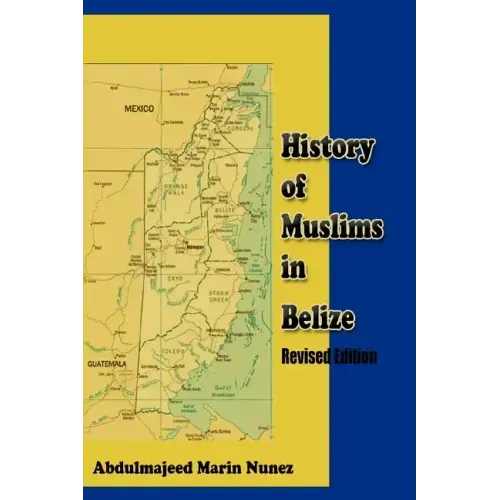 History of Muslims in Belize Revised Edition