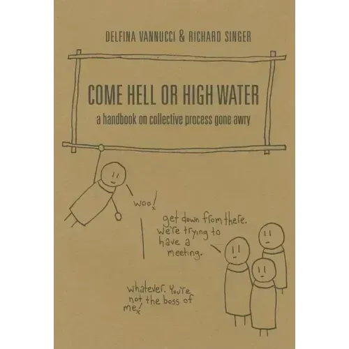 Come Hell or High Water: A Handbook on Collective Process Gone Awry