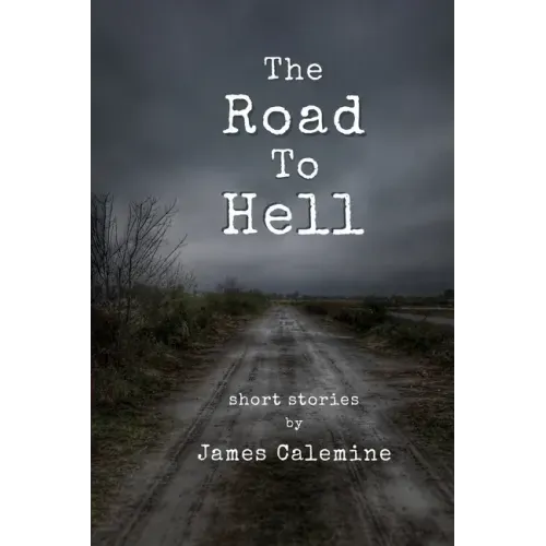 The Road to Hell: Short Stories