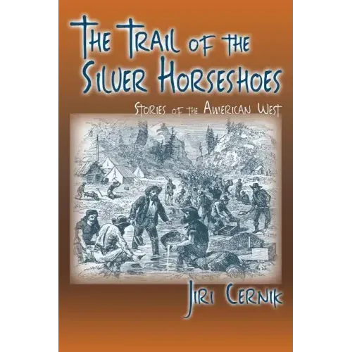 The Trail of the Silver Horseshoes: Stories of the American West