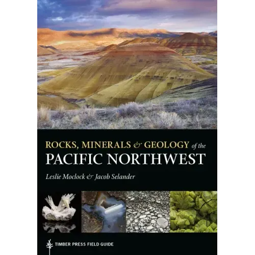 Rocks, Minerals, and Geology of the Pacific Northwest