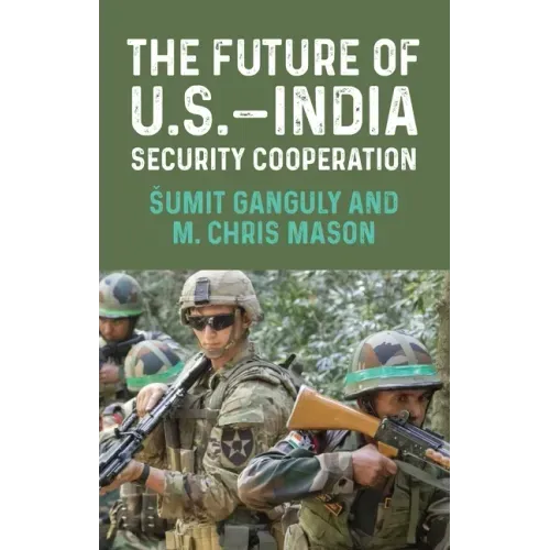 The Future of U.S.-India Security Cooperation