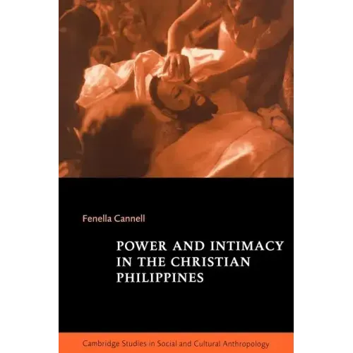 Power and Intimacy in the Christian Philippines