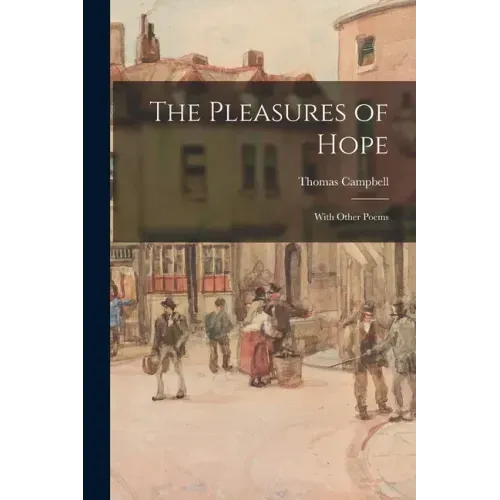 The Pleasures of Hope: With Other Poems