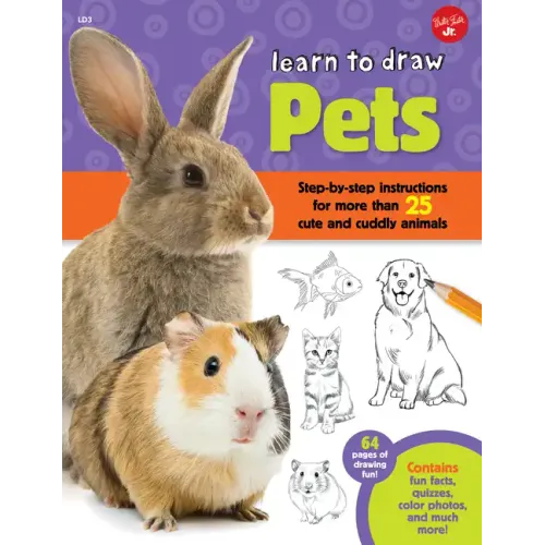Learn to Draw Pets: Step-By-Step Instructions for More Than 25 Cute and Cuddly Animals
