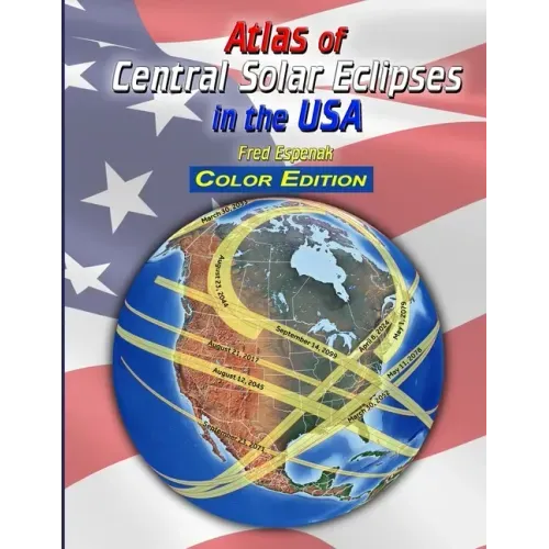 Atlas of Central Solar Eclipses in the USA - Color Edition