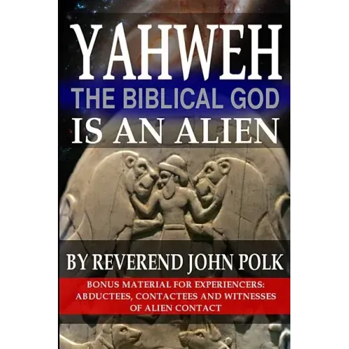 Yahweh, The Biblical God, Is An Alien