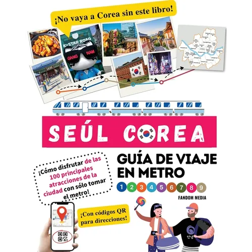Gu?a de viaje en metro por Se?l, Corea ?C?mo disfrutar de las 100 principales atracciones de la ciudad con s?lo tomar el metro!