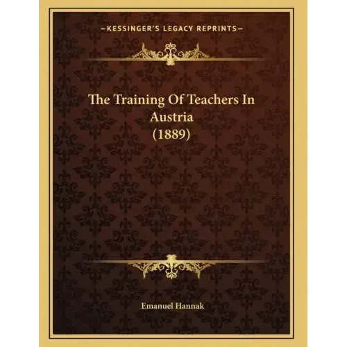 The Training Of Teachers In Austria (1889)