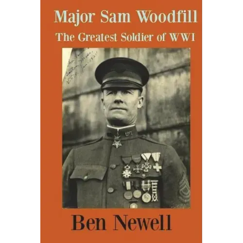 Major Sam Woodfill Greatest Soldier of WW I