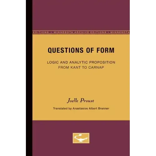Questions of Form: Logic and Analytic Proposition from Kant to Carnap