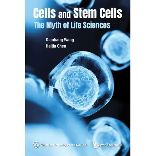 Cells and Stem Cells: The Myth of Life Sciences
