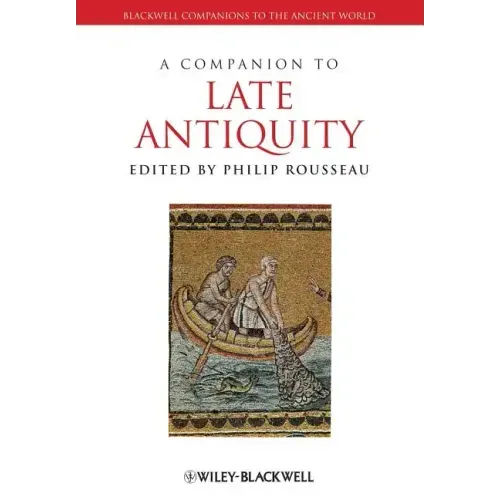 A Companion to Late Antiquity