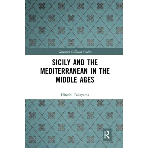 Sicily and the Mediterranean in the Middle Ages