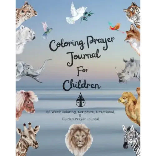 Coloring Prayer journal for children: 52 week coloring, Scripture, Devotional, Guided Prayer Journal