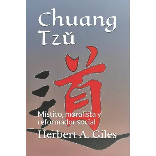 Chuang Tzŭ: Místico, moralista y reformador social