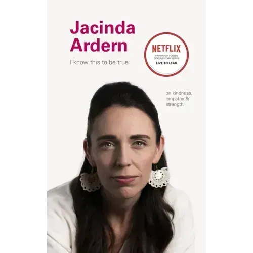 Jacinda Ardern: On Kindness, Empathu, and Strength