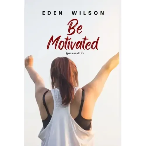 Be Motivated: You can do it