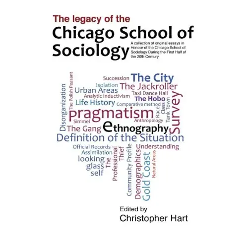 Legacy of the Chicago School. A Collection of Essays in Honour of the Chicago School of Sociology During the First Half of the 20th Century.