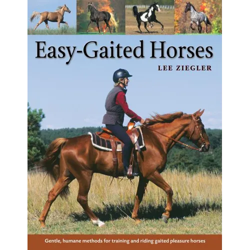 Easy-Gaited Horses: Gentle, Humane Methods for Training and Riding Gaited Pleasure Horses