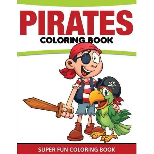 Pirates Coloring Book: Super Fun Coloring Book