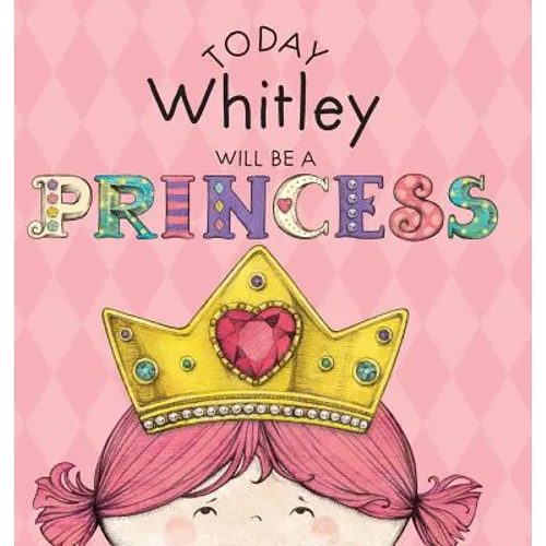 Today Whitley Will Be a Princess